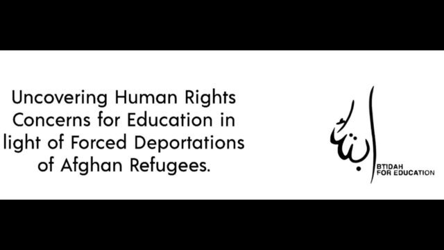 Uncovering Human Rights Concerns for Education in light of Forced Deportations of Afghan Refugees