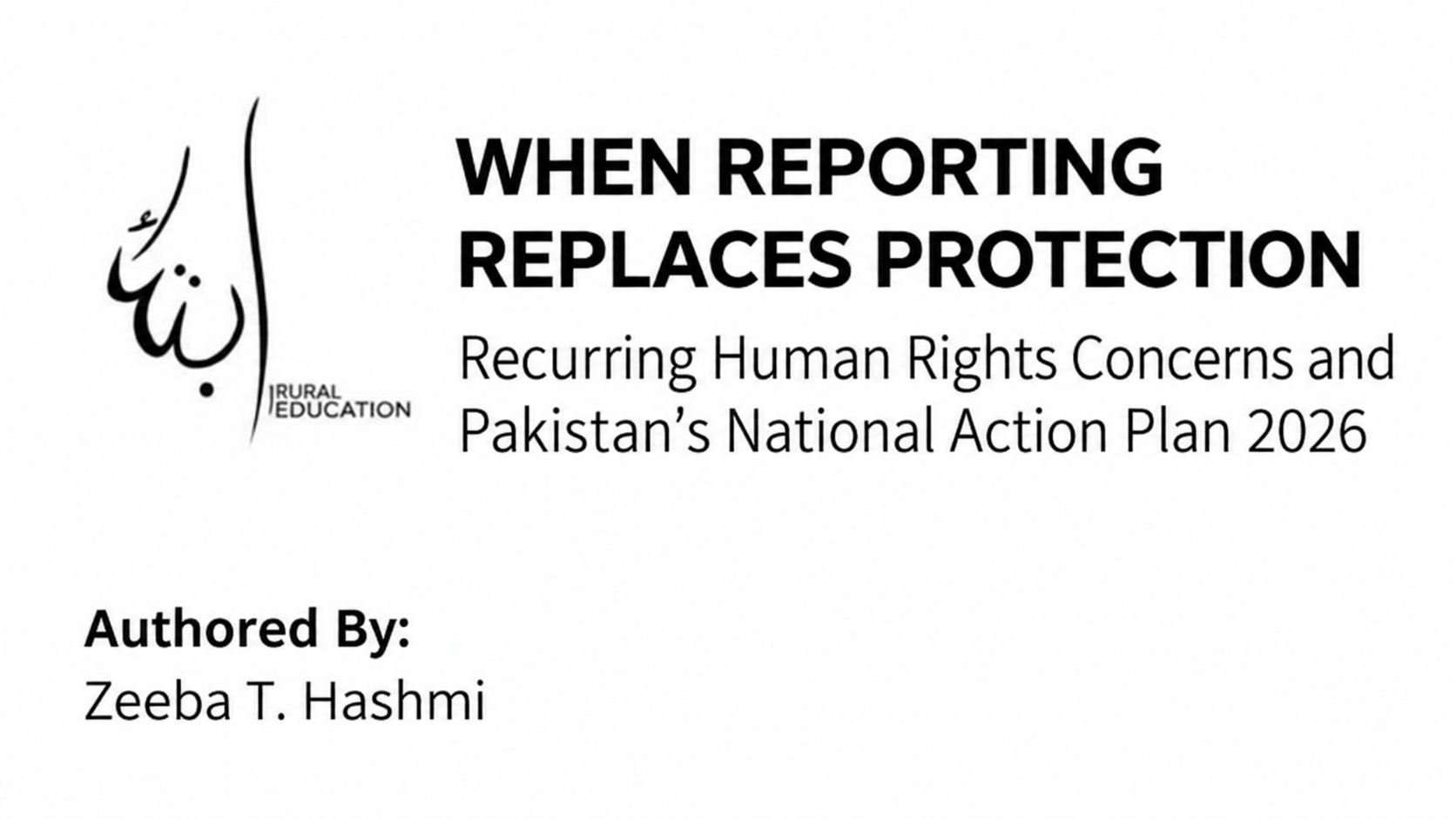 WHEN REPORTING REPLACES PROTECTION | Recurring Human Rights Concerns and Pakistan’s National Action Plan 2026