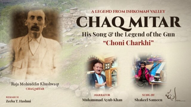 Chaq Mitar’s Song and the Legend of the Gun “Choni Charkhi”