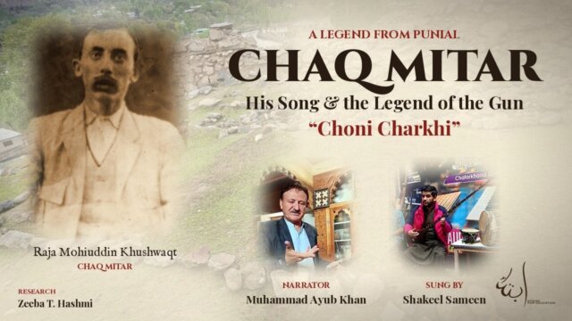 Chaq Mitar’s Song and the Legend of the Gun “Choni Charkhi”
