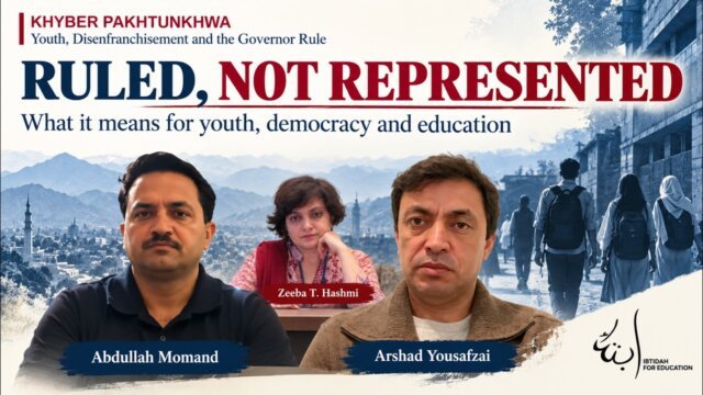 Ruled, Not Represented: What It Means for Youth, Democracy and Education in Khyber Pakhtunkhwa